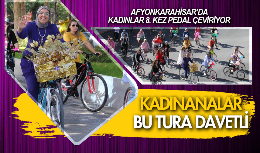Afyonkarahisar’da kadınlar 8. kez pedal çeviriyor